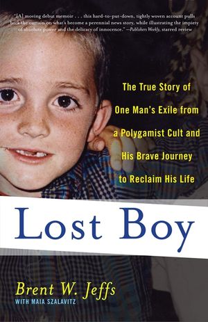 Lost Boy: The True Story of One Man's Exile from a Polygamist Cult and His Brave Journey to Reclaim His Life image number 0