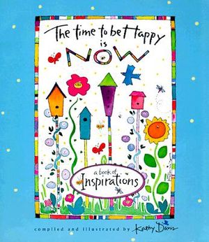 The Time to Be Happy is Now: A Book of Inspirations image number 0