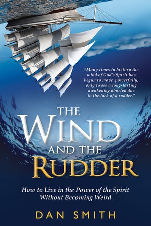 The Wind and the Rudder: How to Live in the Power of the Spirit Without Becoming Weird image number 0