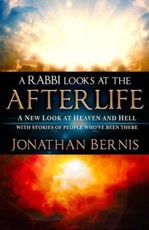 A Rabbi Looks at the Afterlife: A New Look at Heaven and Hell with Stories of People Who've Been There image number 0