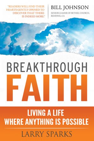 Breakthrough Faith: Living a Life Where Anything Is Possible image number 0
