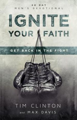 Ignite Your Faith: Get Back in the Fight image number 0