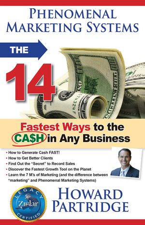 Phenomenal Marketing Systems: The 14 Fastest Ways to the CA$H in Any Business image number 0