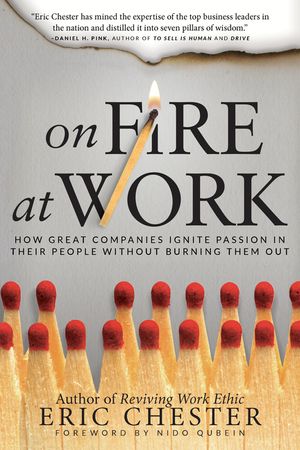On Fire at Work: How Great Companies Ignite Passion in Their People Without Burning Them Out image number 0