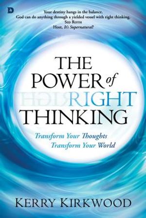 The Power of Right Thinking: Transform Your Thoughts, Transform Your World image number 0