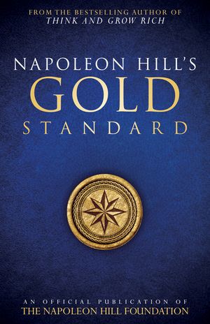 Napoleon Hill's Gold Standard: An Official Publication of the Napoleon Hill Foundation image number 0