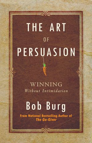 Art of Persuasion: Winning Without Intimidation image number 0