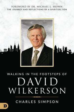 Walking in the Footsteps of David Wilkerson: The Journey and Reflections of a Spiritual Son image number 0