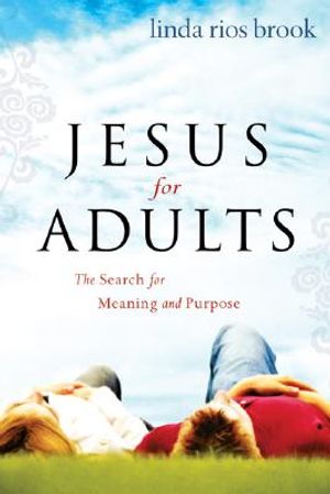 Jesus for Adults: The Search for Meaning and Purpose image number 0