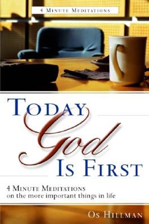 Today God Is First: 365 Meditations on Christ Kingdom Principles in the Workplace image number 0