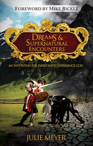 Dreams & Supernatural Encounters: An Invitation for Everyone to Experience God image number 0