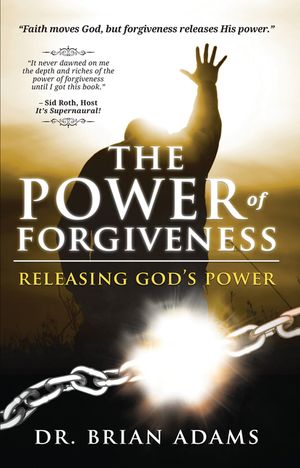 The Power of Forgiveness: Releasing God's Power image number 0