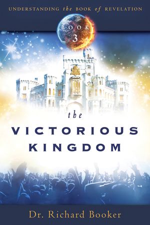 The Victorious Kingdom: Understanding the Book of Revelation Series Volume 3 image number 0