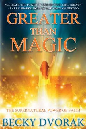 Greater Than Magic: The Supernatural Power of Faith image number 0