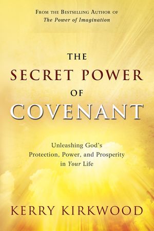 The Secret Power of Covenant: Unleashing God's Protection, Power and Prosperity in Your Life image number 0