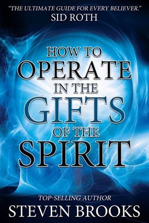 How to Operate in the Gifts of the Spirit image number 0