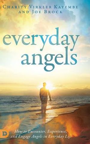 Everyday Angels: How to Encounter, Experience, and Engage Angels in Everyday Life image number 0