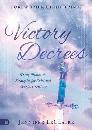 Victory Decrees: Daily Prophetic Strategies for Spiritual Warfare Victory image number 0