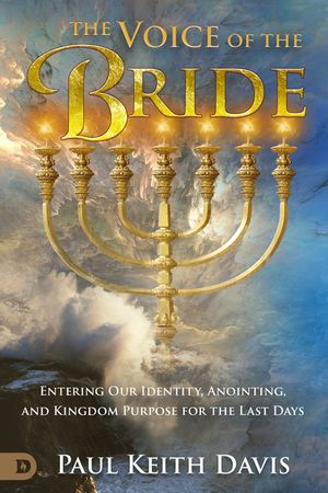 The Voice of the Bride: Entering Our Identity, Anointing, and Kingdom Purpose for the Last Days image number 0