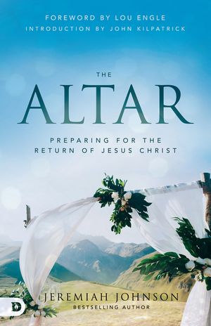The Altar: Preparing for the Return of Jesus Christ image number 0