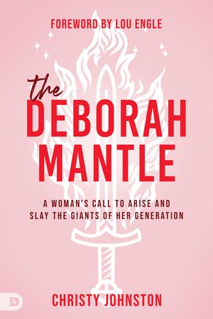 The Deborah Mantle: A Woman's Call to Arise and Slay the Giants of Her Generation image number 0