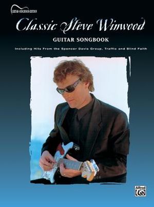 Classic Steve Winwood -- Guitar Songbook: Authentic Guitar Tab image number 0