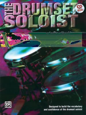 The Drumset Soloist; Designed to Build the Vocabulary and Confidence of the Drumset Soloist, Book & CD With CD (Audio) image number 0