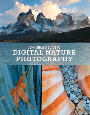 John Shaw's Guide to Digital Nature Photography image number 0