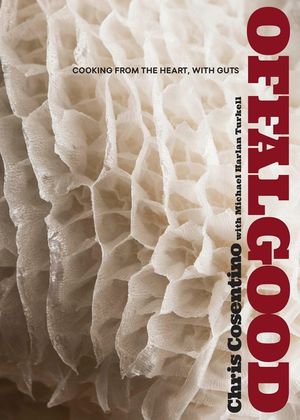 Offal Good: Cooking from the Heart, with Guts: A Cookbook image number 0