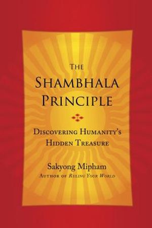 The Shambhala Principle: Discovering Humanity's Hidden Treasure image number 0