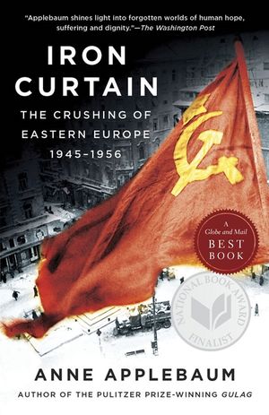 Iron Curtain: The Crushing of Eastern Europe, 1945-1956 image number 0