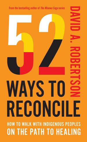 52 Ways to Reconcile: How to Walk with Indigenous People on the Path to Healing image number 0
