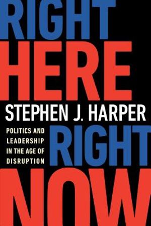 Right Here, Right Now: Politics and Leadership in the Age of Disruption image number 0
