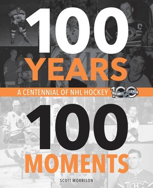 100 Years, 100 Moments: A Centennial of NHL Hockey image number 0