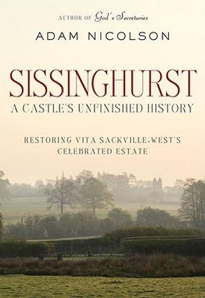 Sissinghurst: A Castle's Unfinished History: Restoring Vita Sackville-West's Celebrated Estate image number 0