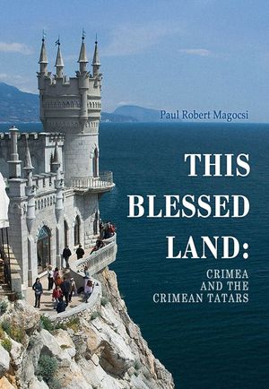 This Blessed Land: Crimea and the Crimean Tatars image number 0
