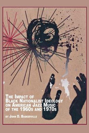 The Impact of Black Nationalist Ideology on American Jazz Music of the 1960s and 1970s image number 0