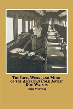 The Life, Work and Music of the American Folk Artist Doc Watson image number 0