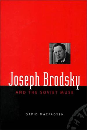Joseph Brodsky and the Soviet Muse image number 0