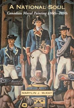 A National Soul: Canadian Mural Painting, 1860s - 1930s image number 0