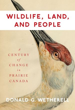 Wildlife, Land, and People, 238: A Century of Change in Prairie Canada image number 0