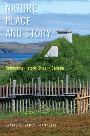 Nature, Place, and Story: Rethinking Historic Sites in Canada image number 0