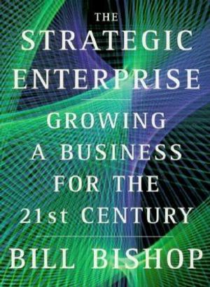 The Strategic Enterprise: Growing a Business for the 21st Century image number 0