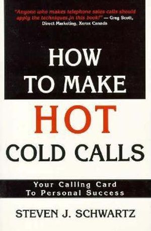 How to Make Hot Cold Calls: Your Calling Card to Personal Success image number 0