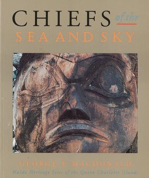 Chiefs of the Sea and Sky: Haida Heritage Sites of the Queen Charlotte Islands image number 0