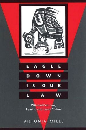 Eagle Down Is Our Law: Witsuwit'en Law, Feasts, and Land Claims image number 0