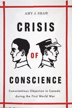 Crisis of Conscience: Conscientious Objection in Canada During the First World War image number 0