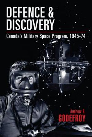 Defence and Discovery: Canada's Military Space Program, 1945-74 image number 0