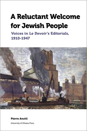 A Reluctant Welcome for Jewish People: Voices in Le Devoir's Editorials, 1910-1947 image number 0