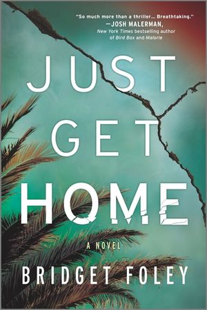 Just Get Home: An Intense Thriller Perfect for Book Clubs image number 0